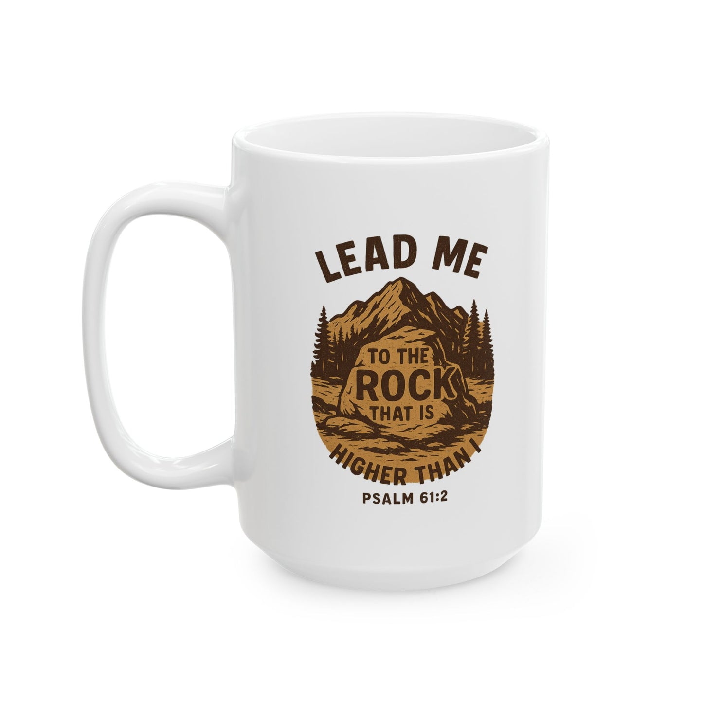 Ceramic Mug - Lead me to the Rock - Psalms 61:2
