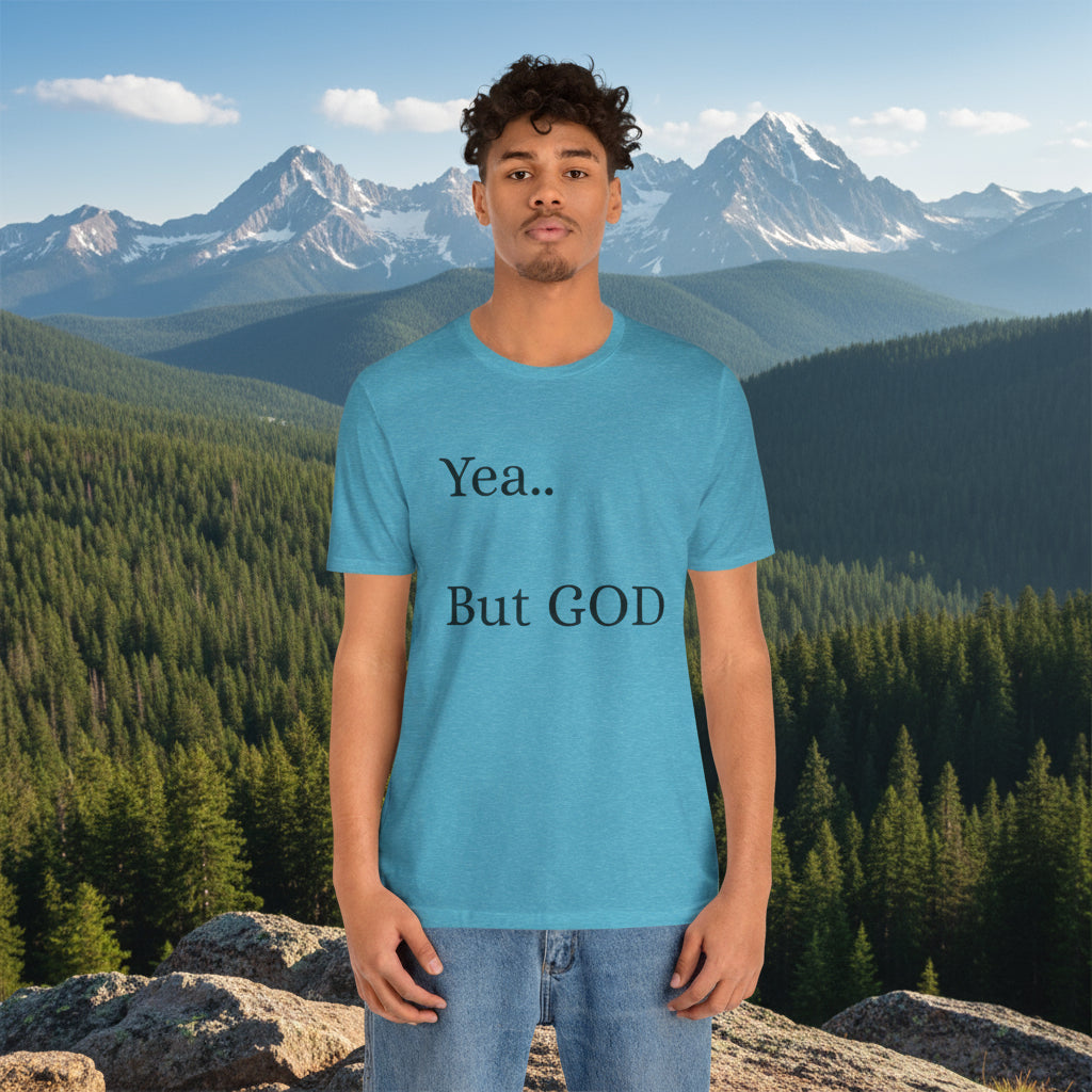 Short Sleeve Tee - Yea But GOD