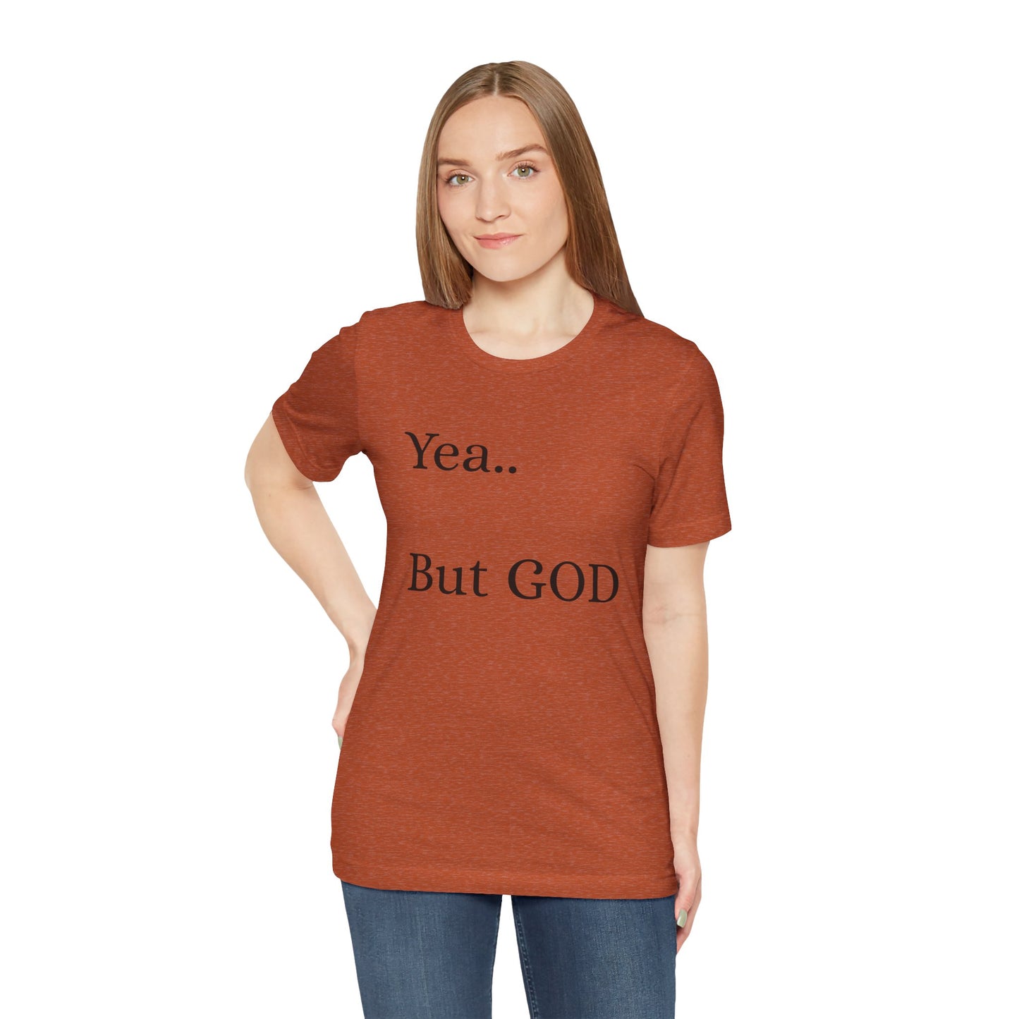 Short Sleeve Tee - Yea But GOD